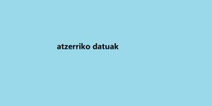 atzerriko datuak