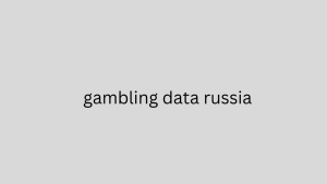 gambling data russia